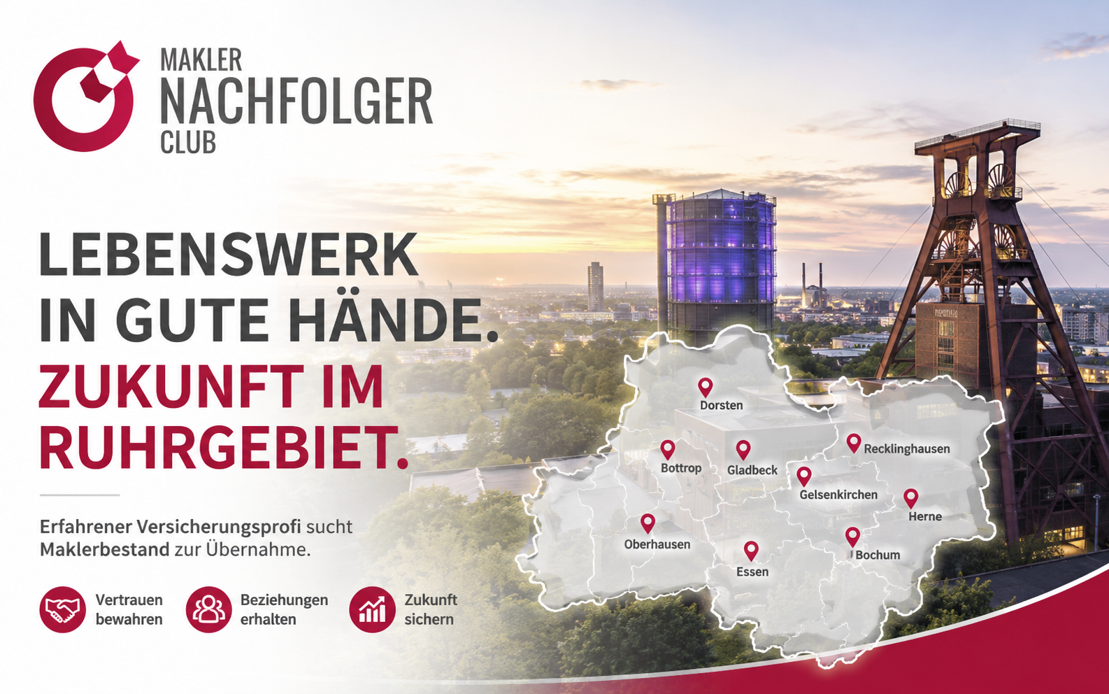 Bestandsnachfolger Gelsenkirchen sucht Maklerbestände oder Maklerunternehmen in den Regionen Recklinghausen, Gelsenkirchen, Oberhausen, Bochum, Herne, Bottrop, Dorsten, Essen, Gladbeck und umliegende Standorte.
