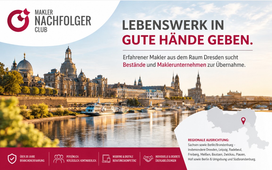 Bestandsnachfolger Raum Dresden sucht einen Maklerbestand oder Maklerunternehmen im Raum Sachsen sowie Berlin/Brandenburg – insbesondere im Raum Dresden, Leipzig, Radebeul, Freiberg, Meißen, Bautzen, Zwickau, Plauen, Hof sowie Berlin & Umgebung und Südbrandenburg.
